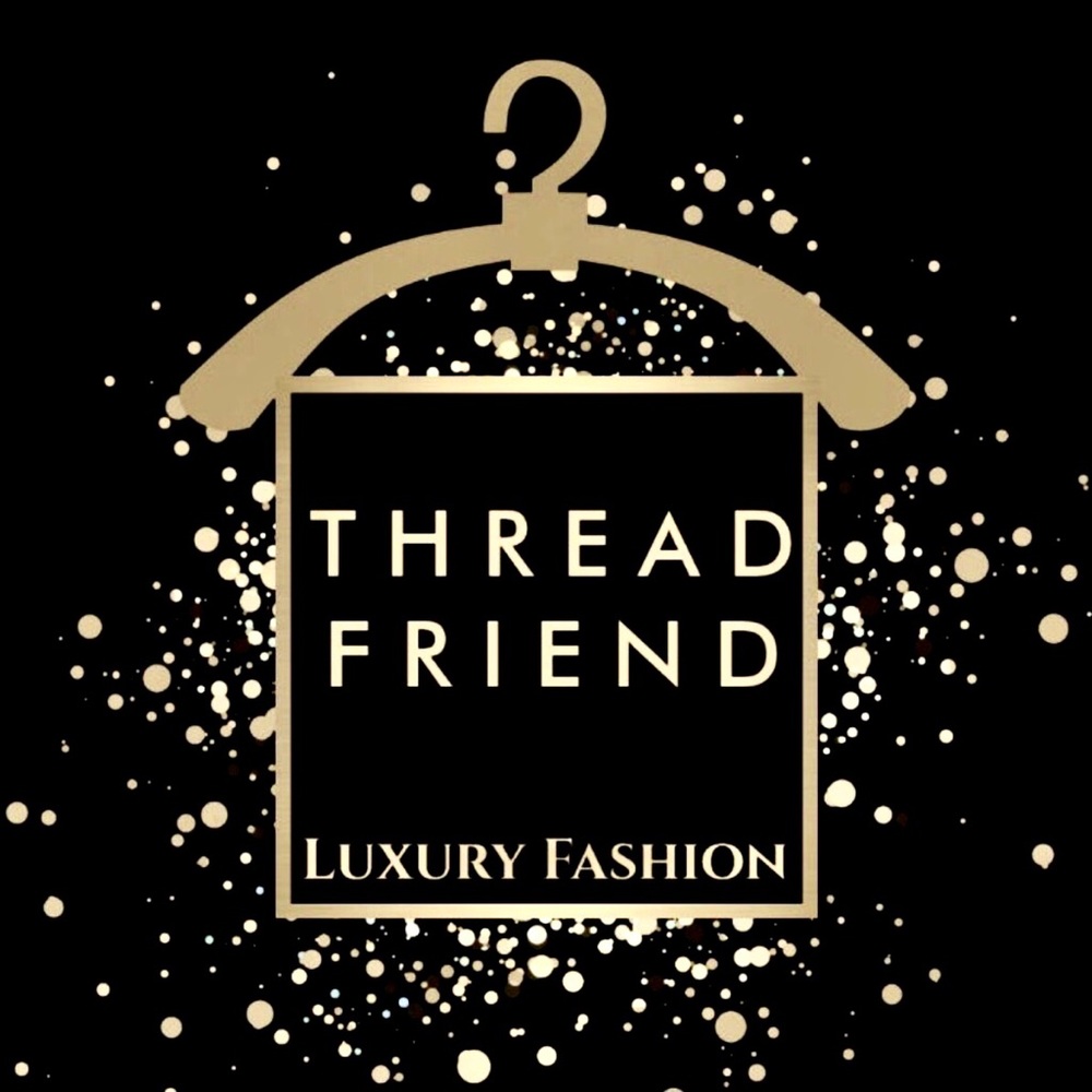 THREAD FRIEND | LUXURY FASHION